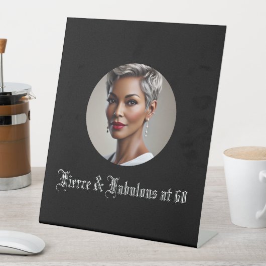 Fierce & Fabulous at 60 Reclamebord Met Voetstuk (Insitu)