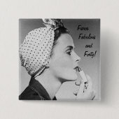 Fierce, Fabulous en veertig! Vierkante Button 5,1 Cm (Voorkant)
