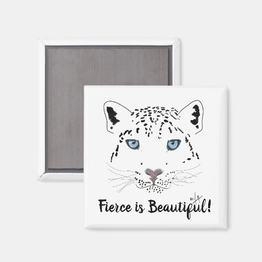 Fierce is mooi | Moderne sneeuwluipaard Magneet (Voorkant / Achterkant)