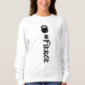 #Fierce Kettlebell Sweatshirt (Voorkant)