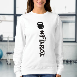 #Fierce Kettlebell Sweatshirt