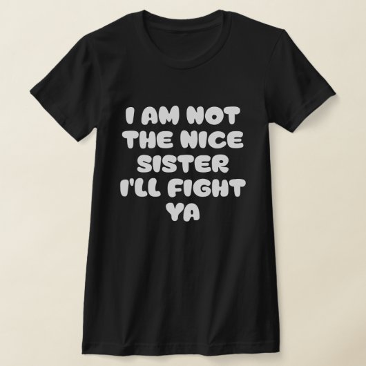 Fierce Sister Attitude Funny Quote T-shirt (Laagn)