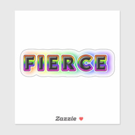 Fierce Sticker