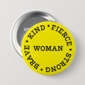Fierce Strong Brave Kind Woman Ronde Button 7,6 Cm (Voorkant /achterkant)