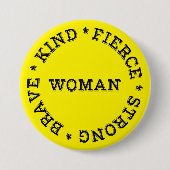 Fierce Strong Brave Kind Woman Ronde Button 7,6 Cm (Voorkant)