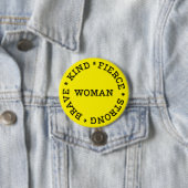 Fierce Strong Brave Kind Woman Ronde Button 7,6 Cm (In situ)