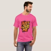 Fiery Graffiti Typography – JUST LOVE ME Shirt (Voorkant volledig)