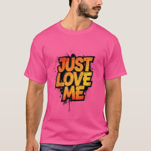 Fiery Graffiti Typography – JUST LOVE ME Shirt (Voorkant)