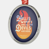Fiery William Shakespeare Hell is Empty Metalen Ornament (Links)