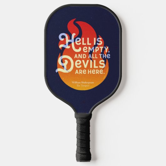 Fiery William Shakespeare Hell is Empty Pickleball Paddle (Voorkant)