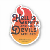 Fiery William Shakespeare Hell is Empty Sticker (Voorkant)
