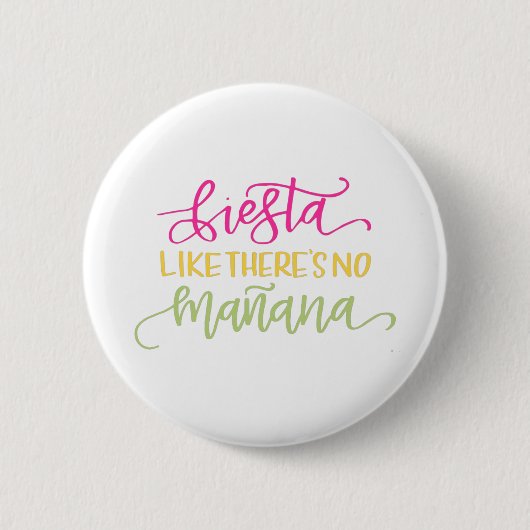 Fiesta alsof er geen morgen is Mexicaans Feest Ronde Button 5,7 Cm (Voorkant)