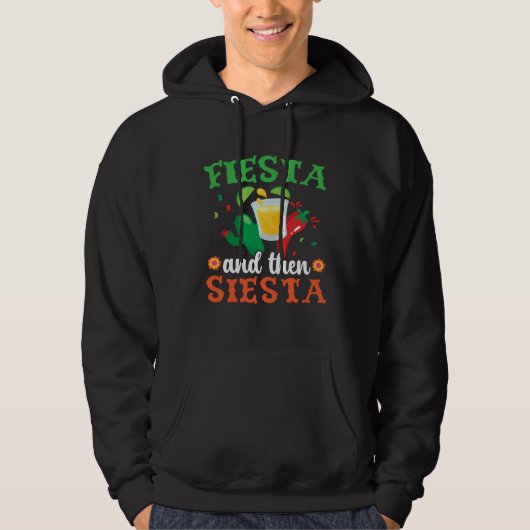 Fiesta And Then Siesta Mexico Mexican Cinco de May Hoodie (Voorkant)