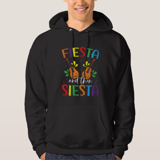 Fiesta And Then Siesta Mexico Mexican Cinco de May Hoodie (Voorkant)
