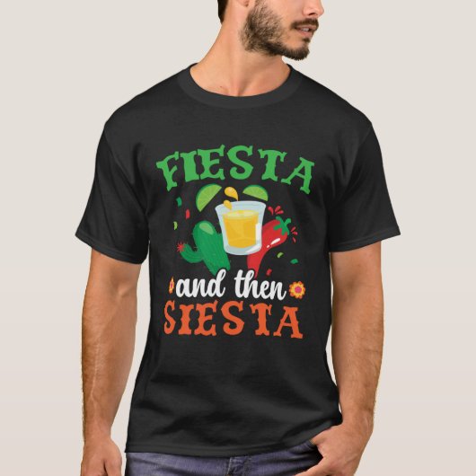 Fiesta And Then Siesta Mexico Mexican Cinco de May T-shirt (Voorkant)