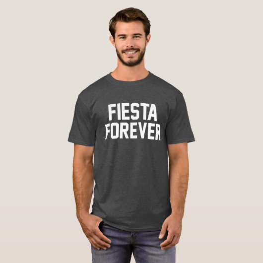Fiesta Forever. T-shirt (Voorkant volledig)