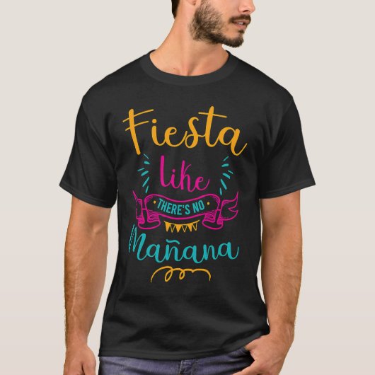 Fiesta like there's no mañana Salsa dance T-shirt (Voorkant)