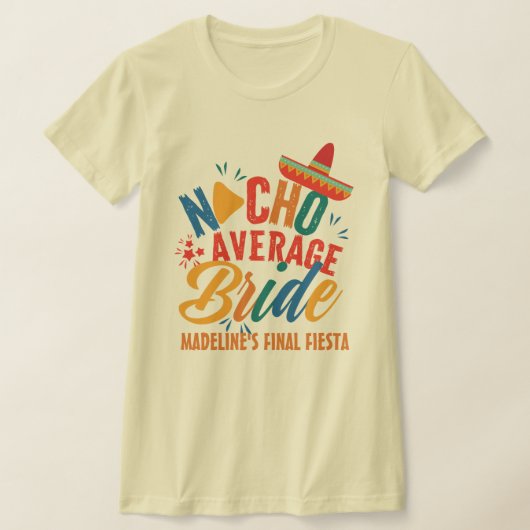 Fiesta Mexico Bachelorette Nacho Gemiddelde Bride T-shirt (Laagn)