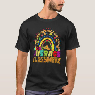 Fiesta Nacho Average Classmate Cute Cinco de Mayo T-shirt