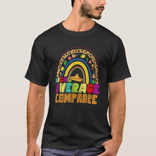 Fiesta Nacho Gemiddelde Compadre Cute Cinco de May T-shirt (Voorkant)