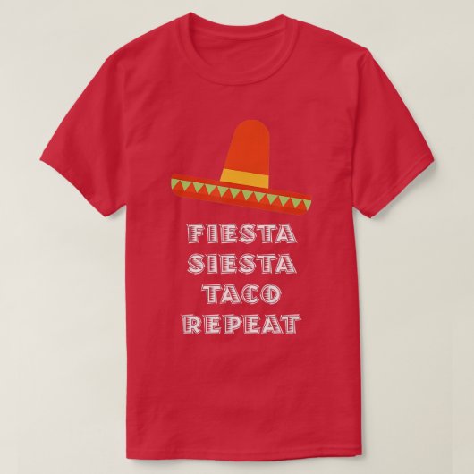 Fiesta Siesta Taco Herhaal Mexicaanse Gift T-shirt (Design voorkant)