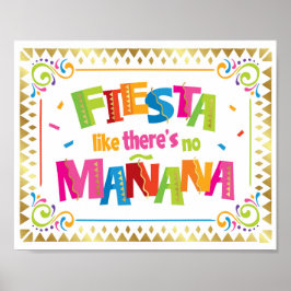 FIESTA ZOALS ER GEEN MANANA Party Sign Print IS