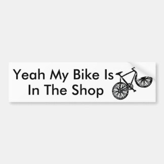 fiets, ja, mijn bike is in de winkel bumpersticker