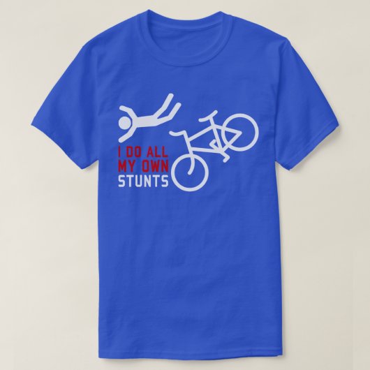 Fietscyclus ik doe al mijn eigen stunts t-shirt (Design voorkant)