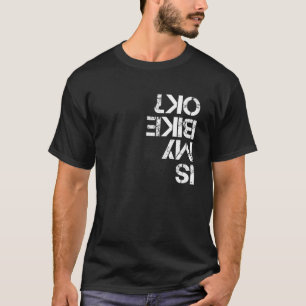 Fietsen - Is mijn fiets OK T-shirt
