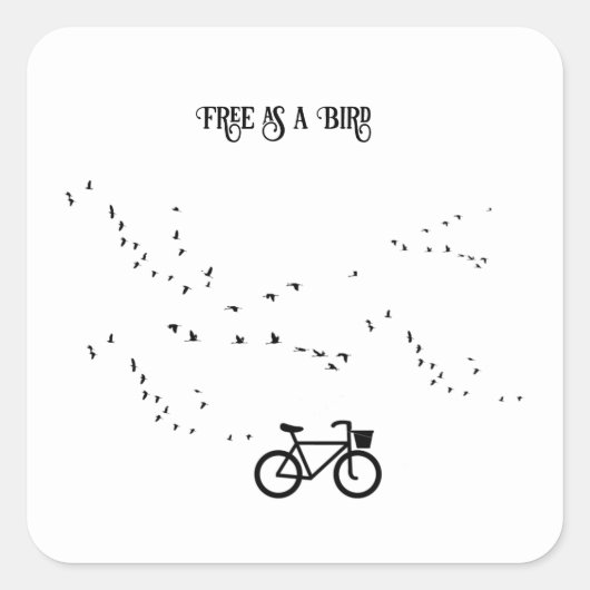 Fietsen Leven, gratis als een vogel aanpasbaar Vierkante Sticker (Voorkant)