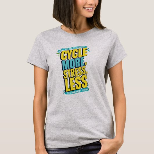 Fietsen Meer Stress Minder T-shirt – Ontspannende (Voorkant)