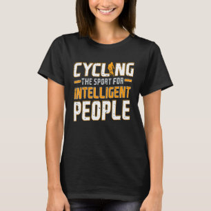 Fietsen van de sport voor intelligente mensen Grap T-shirt