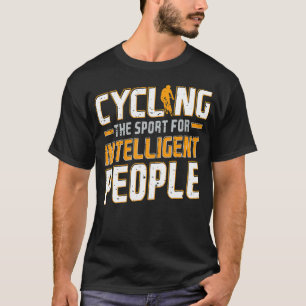 Fietsen van de sport voor intelligente mensen Grap T-shirt