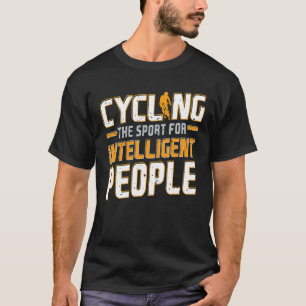 Fietsen van de sport voor intelligente mensen Grap T-shirt