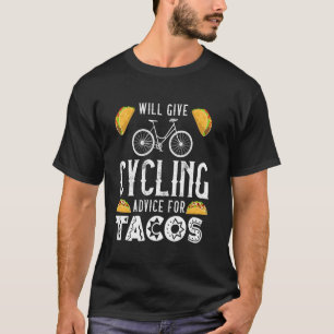 Fietsen ZAL FIETSADVIES GEVEN VOOR TACOS Grappig R T-shirt