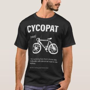 Fietser Cycopath Grappige Fietser Thema GI T-shirt