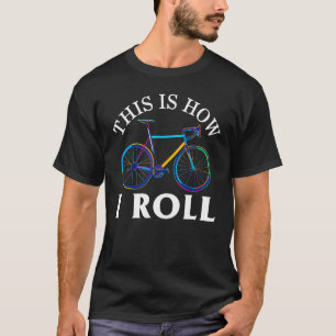 Fietser Hoe Roll Person Rides Een Fiets Kol T-shirt