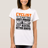 Fietser Ik Probeer Dingen Grappig Te Maken Uitspra T-shirt (Voorkant)