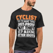 Fietser Ik probeer dingen grappig te maken zeggen  T-shirt (Voorkant)