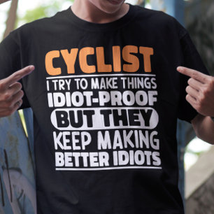 Fietser Ik probeer dingen grappig te maken zeggen T-shirt