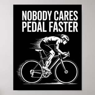 Fietser Quote Motivatie ontwerp Niemand geeft om P Poster