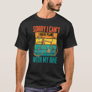 Fietser Sorry dat ik geen plannen heb met mijn fie T-shirt