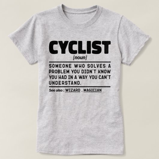Fietser Zelfstandig Woord Grappige Fietser Sarcasi T-shirt (Design voorkant)