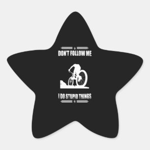 Fietsliefhebber Volg me niet ik doe domme dingen Ster Sticker