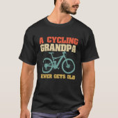 Fietsopa krijgt nooit oud Shirt T-shirt (Voorkant)