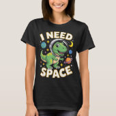 Fife Life I Need Space T-rex Astronaut Outterspace T-shirt (Voorkant)