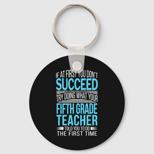 Fifth Grade Teacher If At First You Dont Succeed Sleutelhanger (Voorkant)