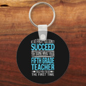 Fifth Grade Teacher If At First You Dont Succeed Sleutelhanger (Voorkant)