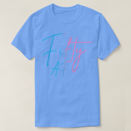 Fifty AF II verjaardagscadeau T-shirt (Design voorkant)