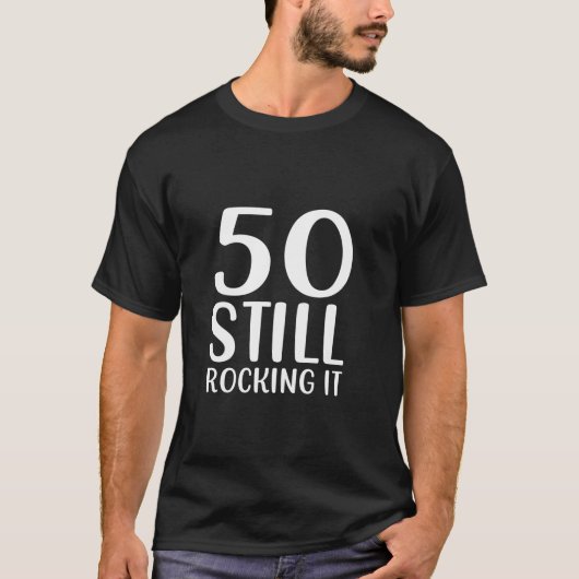 Fifty Still Rocking It 50th Birthday Party Celebra T-shirt (Voorkant)